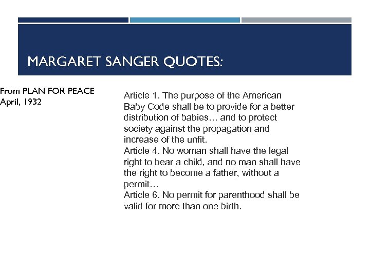 MARGARET SANGER QUOTES: From PLAN FOR PEACE April, 1932 Article 1. The purpose of