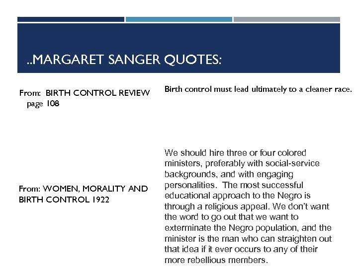 . . MARGARET SANGER QUOTES: From: BIRTH CONTROL REVIEW page 108 From: WOMEN, MORALITY