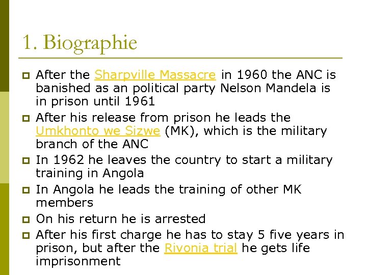 1. Biographie p p p After the Sharpville Massacre in 1960 the ANC is