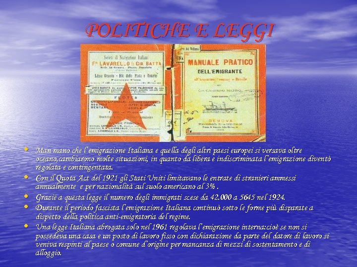 POLITICHE E LEGGI • Man mano che l’emigrazione Italiana e quella degli altri paesi