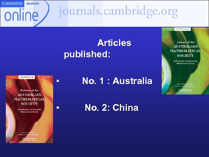  Articles published: • No. 1 : Australia • No. 2: China 