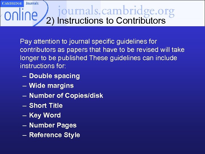 2) Instructions to Contributors Pay attention to journal specific guidelines for contributors as papers