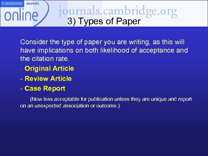 3) Types of Paper Consider the type of paper you are writing, as this