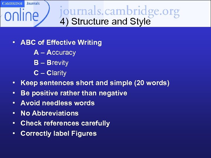 4) Structure and Style • ABC of Effective Writing A – Accuracy B –