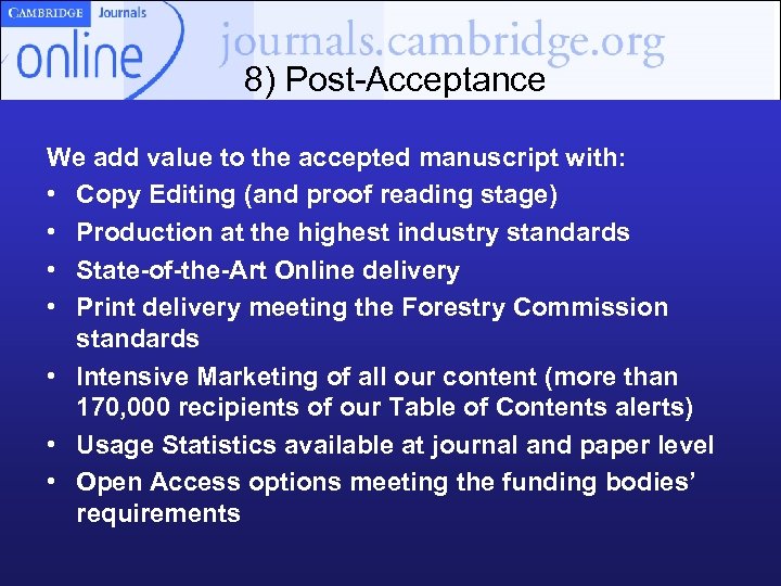 8) Post-Acceptance We add value to the accepted manuscript with: • Copy Editing (and