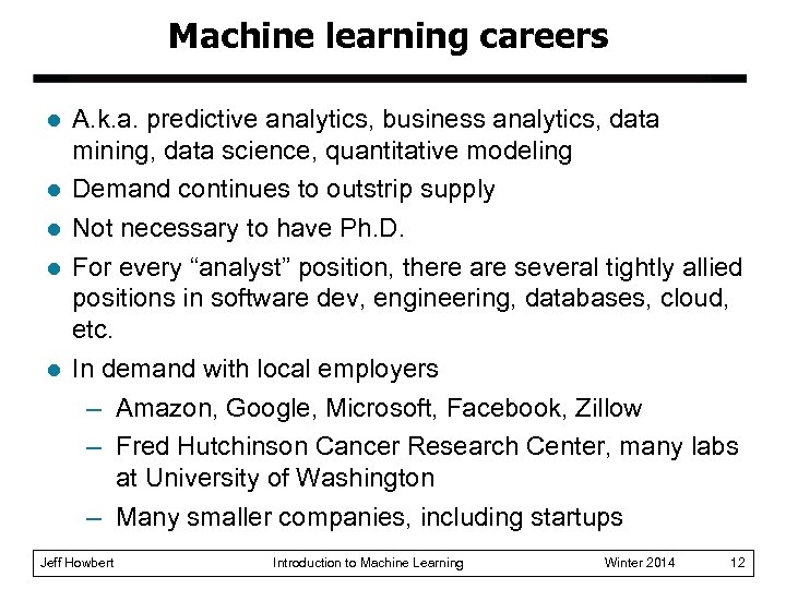 Machine learning careers l l l A. k. a. predictive analytics, business analytics, data