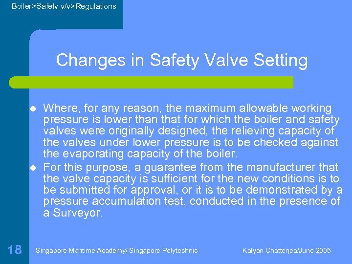 Boiler>Safety v/v>Regulations Changes in Safety Valve Setting l l 18 Where, for any reason,