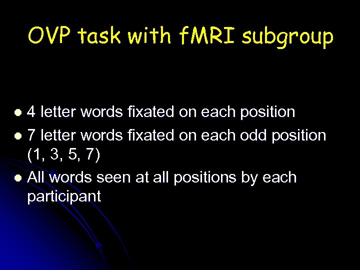 OVP task with f. MRI subgroup 4 letter words fixated on each position l