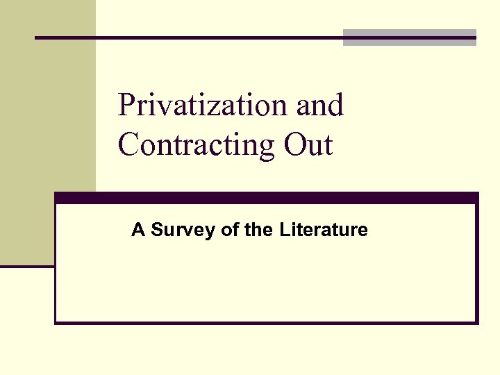 Privatization and Contracting Out A Survey of the Literature 