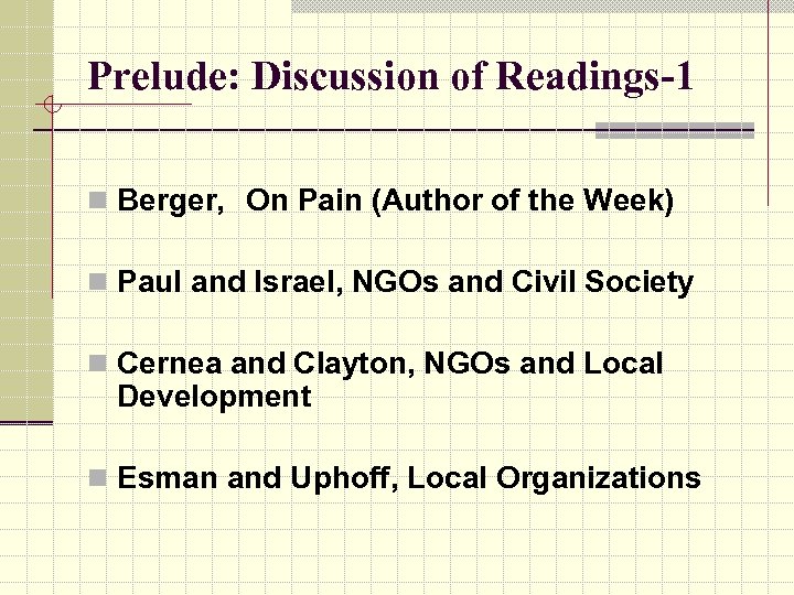 Prelude: Discussion of Readings-1 n Berger, On Pain (Author of the Week) n Paul