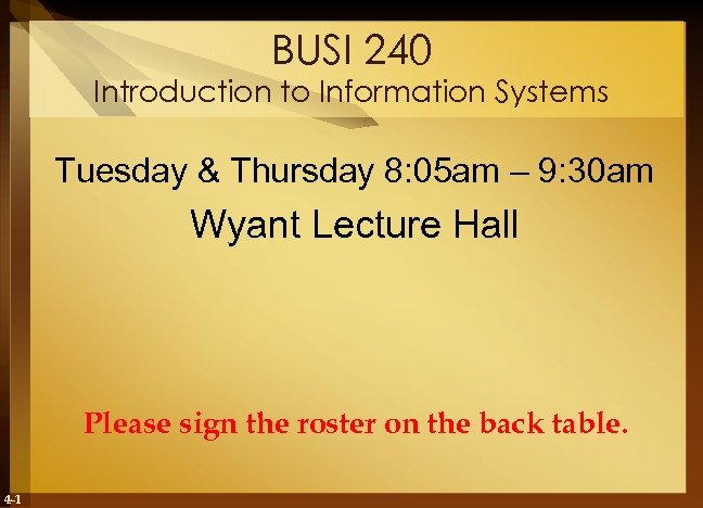 BUSI 240 Introduction to Information Systems Tuesday & Thursday 8: 05 am – 9: