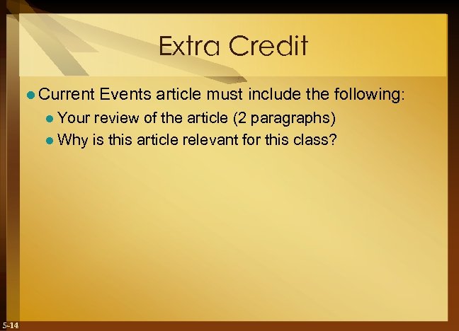 Extra Credit l Current Events article must include the following: l Your review of