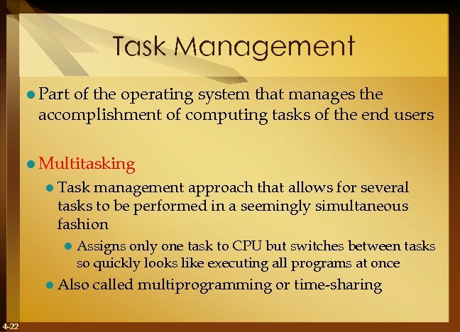 Task Management l Part of the operating system that manages the accomplishment of computing