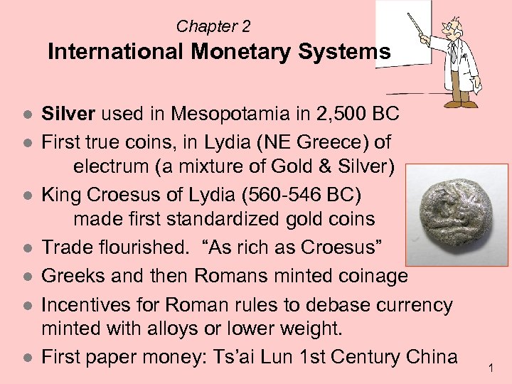 Chapter 2 International Monetary Systems l l l l Silver used in Mesopotamia in