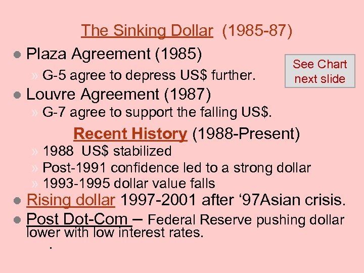 The Sinking Dollar (1985 -87) l Plaza Agreement (1985) » G-5 agree to depress