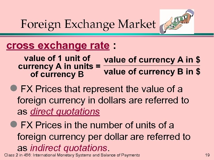 Foreign Exchange Market cross exchange rate : value of 1 unit of currency A