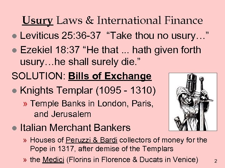 Usury Laws & International Finance Leviticus 25: 36 -37 “Take thou no usury…” l