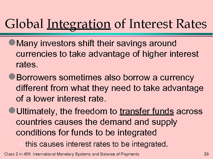Global Integration of Interest Rates l. Many investors shift their savings around currencies to