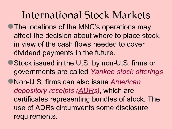 International Stock Markets l. The locations of the MNC’s operations may affect the decision