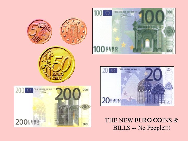 THE NEW EURO COINS & BILLS -- No People!!! 