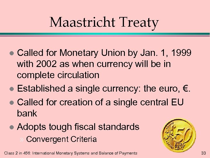 Maastricht Treaty Called for Monetary Union by Jan. 1, 1999 with 2002 as when