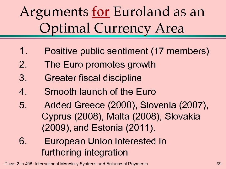Arguments for Euroland as an Optimal Currency Area 1. 2. 3. 4. 5. 6.