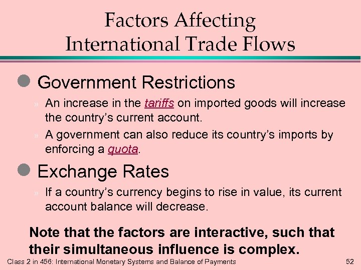 Factors Affecting International Trade Flows l Government Restrictions An increase in the tariffs on