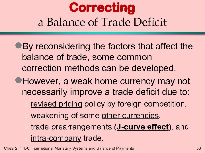 Correcting a Balance of Trade Deficit l. By reconsidering the factors that affect the