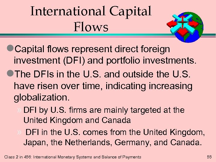 International Capital Flows l. Capital flows represent direct foreign investment (DFI) and portfolio investments.