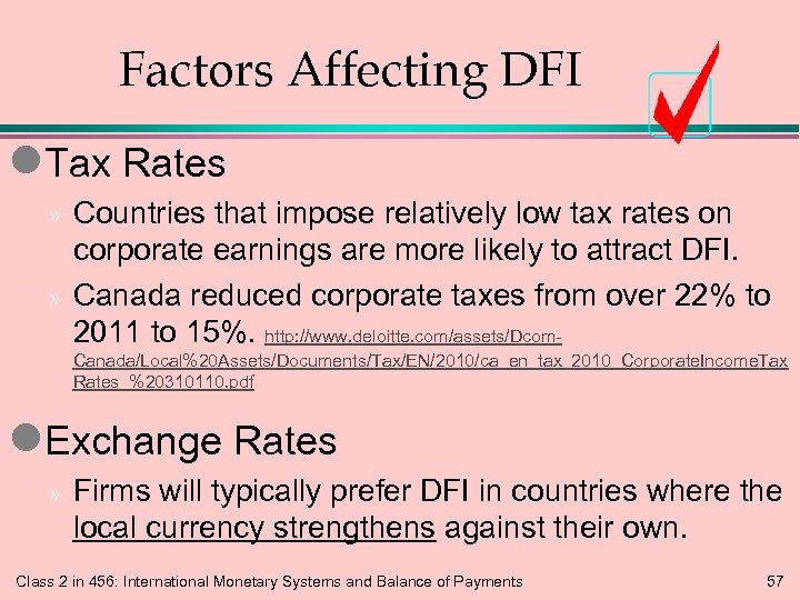 Factors Affecting DFI l. Tax Rates Countries that impose relatively low tax rates on