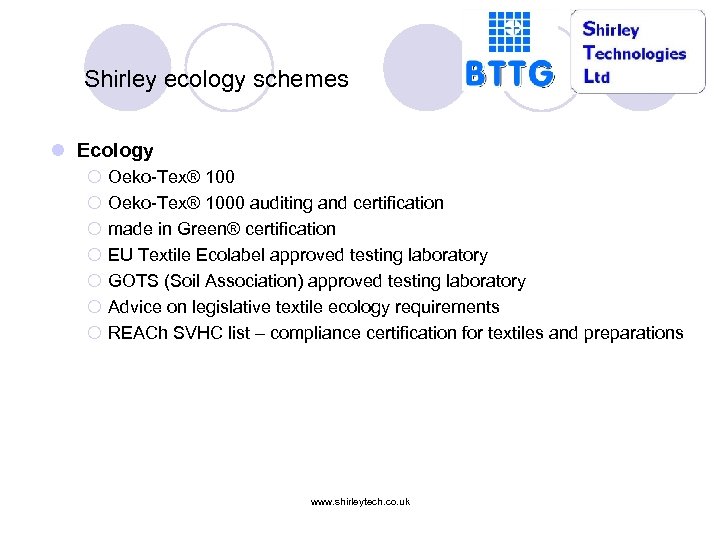 Shirley ecology schemes l Ecology ¡ ¡ ¡ ¡ Oeko-Tex® 1000 auditing and certification