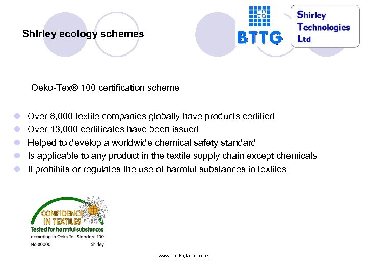 Shirley ecology schemes Oeko-Tex® 100 certification scheme l l l Over 8, 000 textile