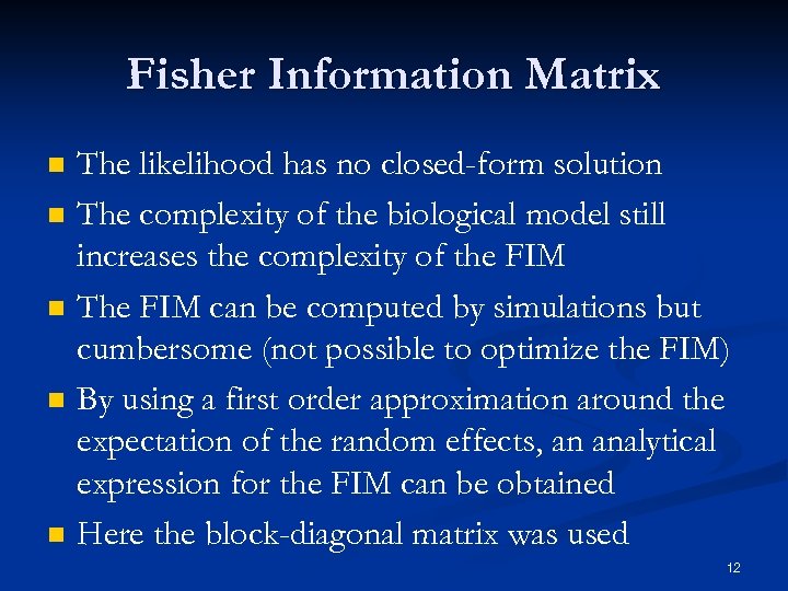 Fisher Information Matrix n n n The likelihood has no closed-form solution The complexity