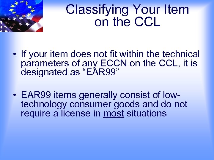 Classifying Your Item on the CCL • If your item does not fit within