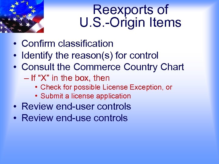 Reexports of U. S. -Origin Items • Confirm classification • Identify the reason(s) for