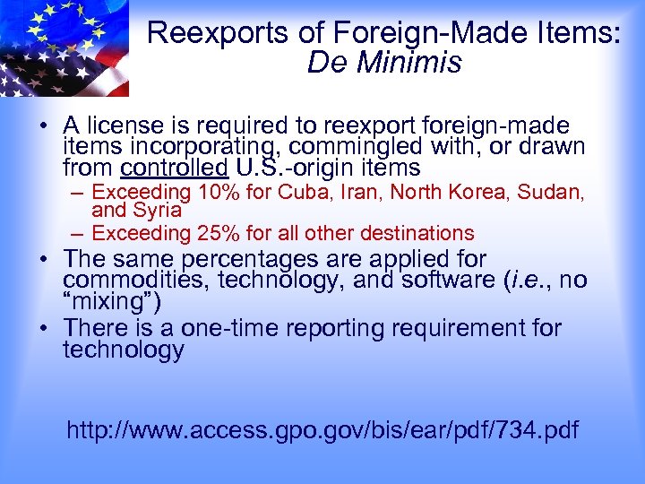 Reexports of Foreign-Made Items: De Minimis • A license is required to reexport foreign-made