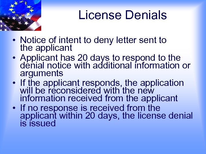 License Denials • Notice of intent to deny letter sent to the applicant •