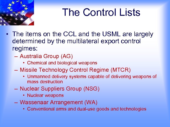 The Control Lists • The items on the CCL and the USML are largely