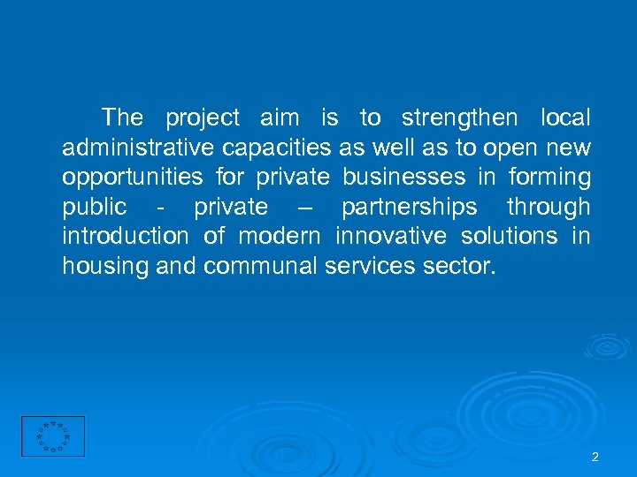 The project aim is to strengthen local administrative capacities as well as to open