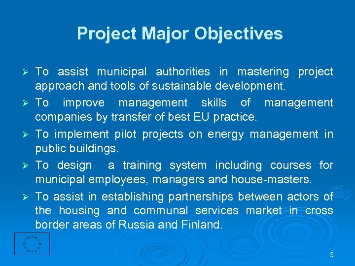 Project Major Objectives Ø Ø Ø To assist municipal authorities in mastering project approach