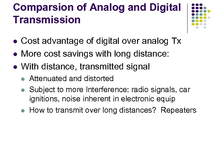 Comparsion of Analog and Digital Transmission Cost advantage of digital over analog Tx More