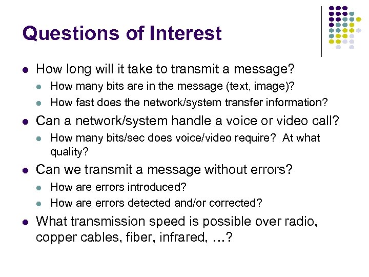 Questions of Interest How long will it take to transmit a message? Can a
