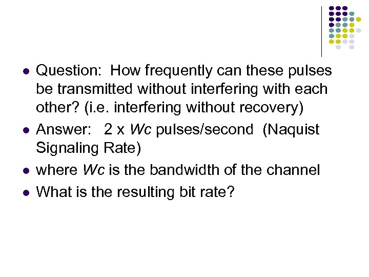  Question: How frequently can these pulses be transmitted without interfering with each other?