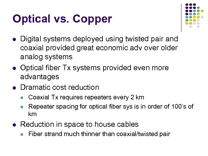 Optical vs. Copper Digital systems deployed using twisted pair and coaxial provided great economic
