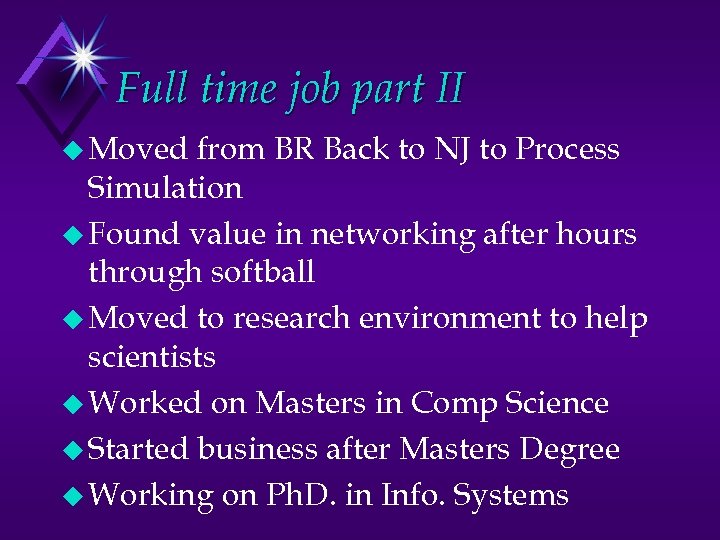 Full time job part II u Moved from BR Back to NJ to Process