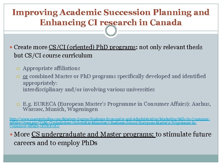 Improving Academic Succession Planning and Enhancing CI research in Canada Create more CS/CI (oriented)