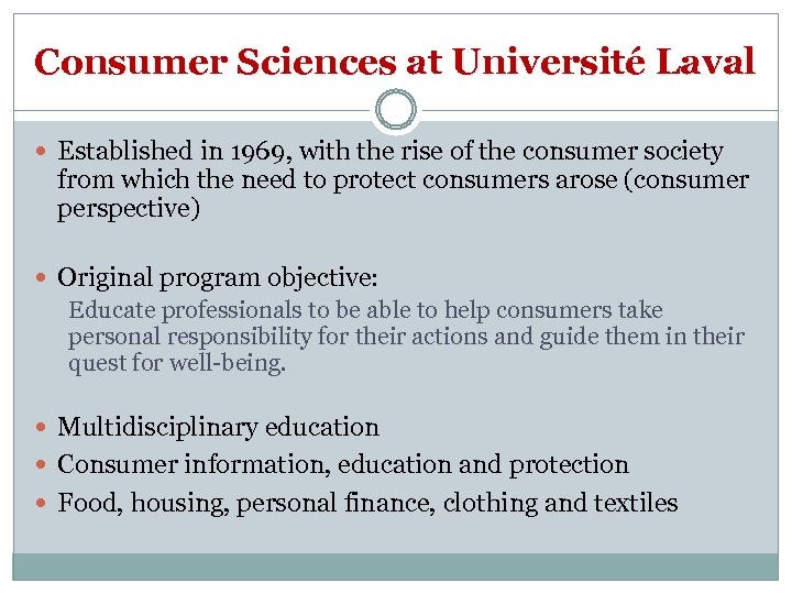 Consumer Sciences at Université Laval Established in 1969, with the rise of the consumer