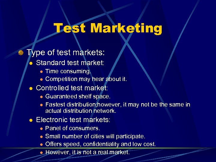 Test Marketing Type of test markets: l Standard test market: l l l Controlled