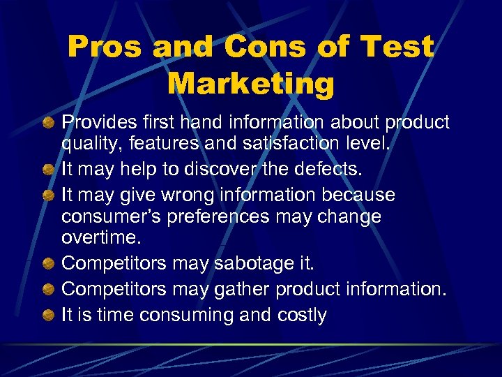 Pros and Cons of Test Marketing Provides first hand information about product quality, features