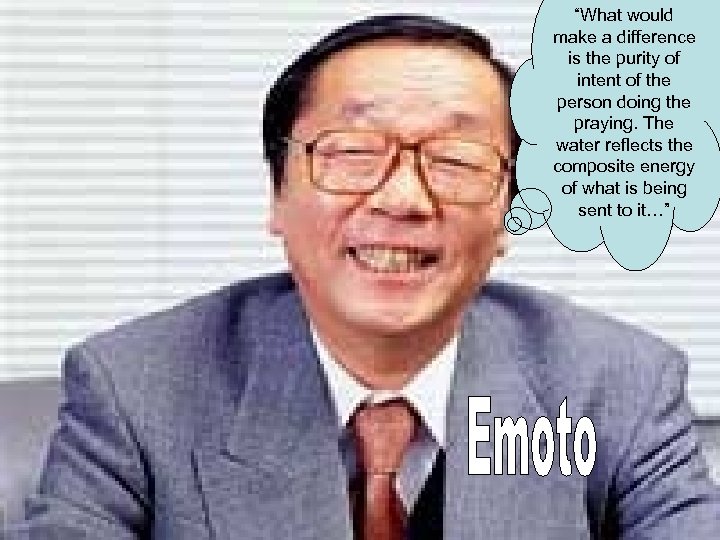 “What would make a difference is the purity of intent of the person doing